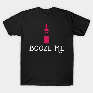 Booze Me 2 T-Shirt